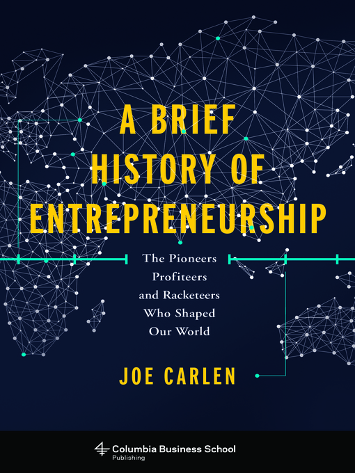 Title details for A Brief History of Entrepreneurship by Joe Carlen - Available